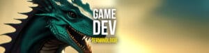 Wichtige Begriffe der Spieleentwicklung