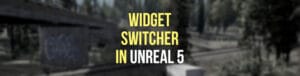 DerSky Landing Page 3 UMG Widget Switcher für Menüs nutzen - Unreal Engine 5 Tutorial