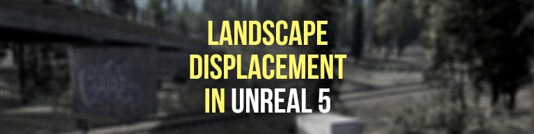 Landscape Displacement mit Nanite - Unreal Engine 5 Tutorial