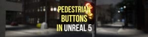 DerSky Landing Page 5 Pedestrian Traffic Light – Smart Traffic Light Tutorial (Unreal Engine)